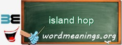 WordMeaning blackboard for island hop